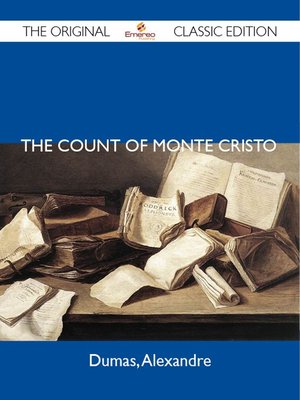 cover image of The Count of Monte Cristo - The Original Classic Edition